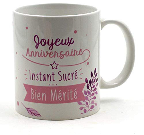 MUG FEMININ Joyeux Anniversaire Instant sucré...bien mérité