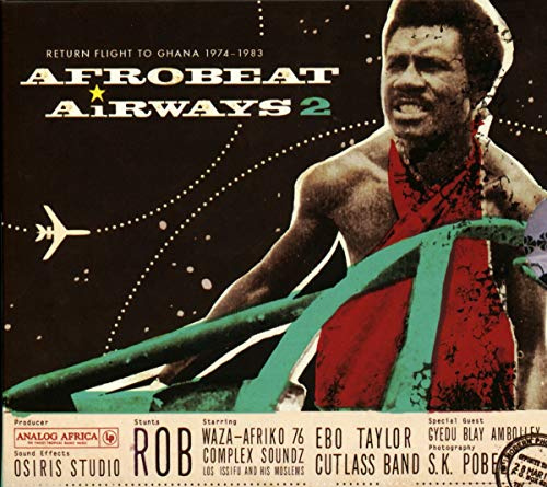 Afrobeat Airways 2: Return Flight to Ghana 1974-83