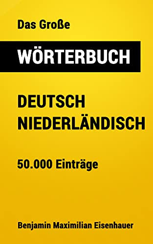 Das Große Wörterbuch Deutsch - Niederländisch: 50.000 Einträge (Große Wörterbücher 6)