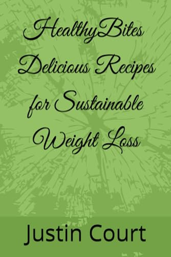 Healthy Bites: Delicious Recipes for Sustainable Weight Loss