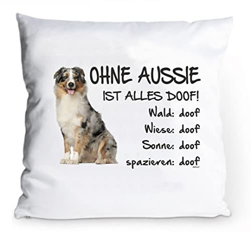 AdriLeo Kissenbezug 40x40cm Ohne Aussie ist Alles doof! (Blue-Merle)