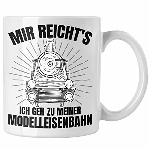 Trendation - Mir Reichts Ich Geh Zu Meiner Modelleisenbahn Geschenk Tasse Dampflok Spruch Mönner Geschenkdidee (Weiß)
