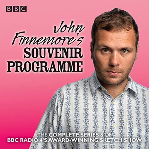 John Finnemore's Souvenir Programme: Series 8: The BBC Radio 4 Comedy Sketch Show