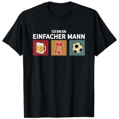 Ich bin ein einfacher Mann Frauen Bier und Fußball T-Shirt