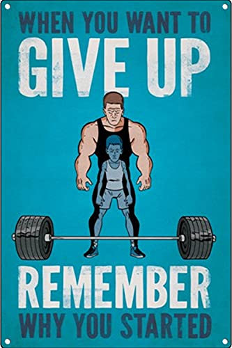Lustiges Vintage-Blechschild Bodybuilding Gym Poster – Gewichtheben Kunst – Trainingstag Poster – Barbell Poster – When You Want To Give Up Remember Why You Started Retro-Metallschild 20,3 x 30,5 cm