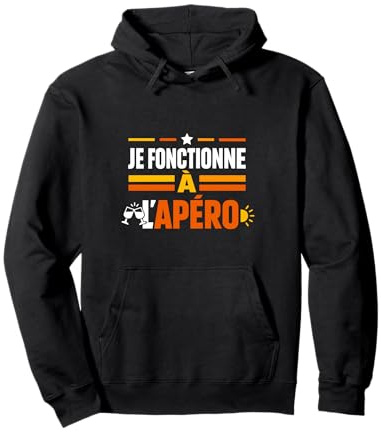Je Fonctionne à l'apéro Humour Cadeau Sweat à Capuche