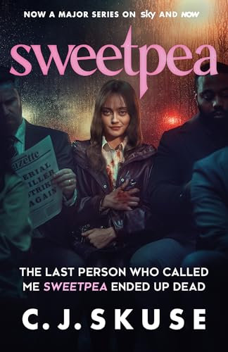 Sweetpea: Now a major Sky TV series, new for 2025! The hilariously twisted serial killer thriller you can’t put down (Sweetpea series, Book 1)