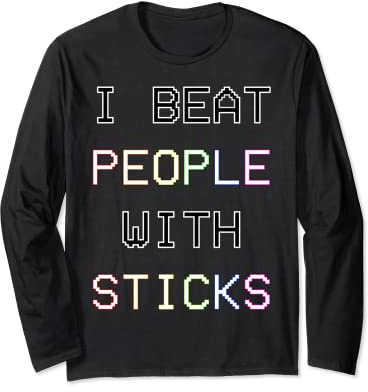 I Beat People With Sticks Joystick Joy Stick Gamer Stonk Long Sleeve T-Shirt