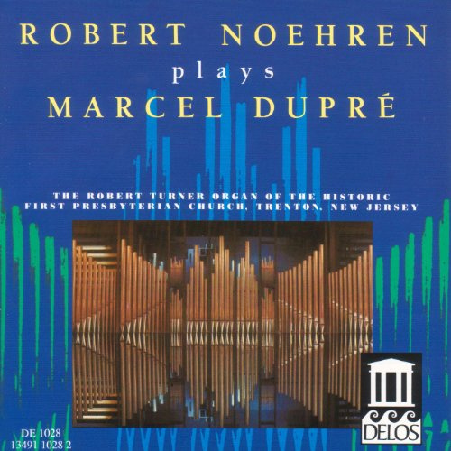 Robert Noehren Plays Marcel Dupre