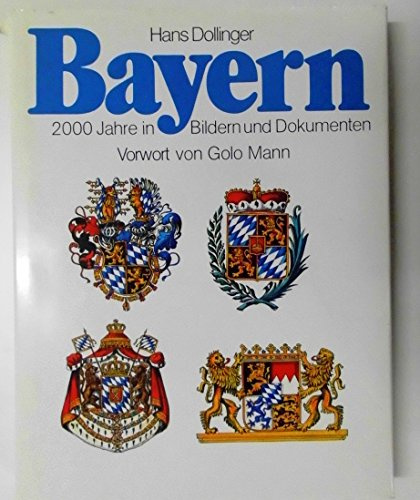 Bayern : 2000 Jahre in Bildern u. Dokumenten.