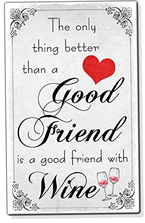 There Is Nothing Better Than A Good Friend Wine Funny Fridge Magnet