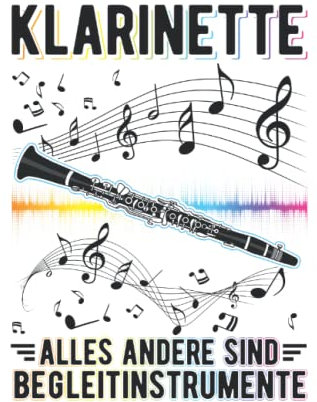 Klarinette Notizbuch: Klarinette Alles andere sind Begleitinstrumente / 6x9 Zoll / 120 gepunktete Seiten