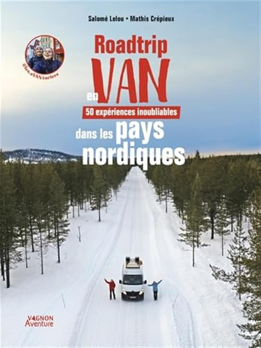 Roadtrip en van: 50 expériences inoubliables dans les pays nordiques