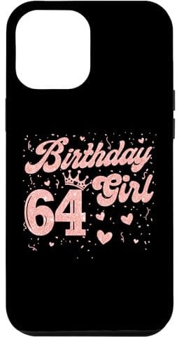 iPhone 12 Pro Max 64 Birthday Girl Pink Crown Happy 64 Years Old Lady Women Case