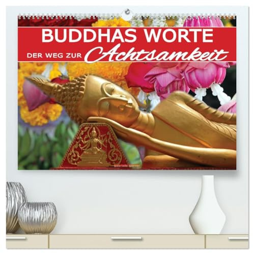 Buddhas Worte - Der Weg zur Achtsamkeit (hochwertiger Premium Wandkalender 2026 DIN A2 quer), Kunstdruck in Hochglanz: Entdecken Sie täglich die ... Harmonie Inspirationen. (CALVENDO Orte)