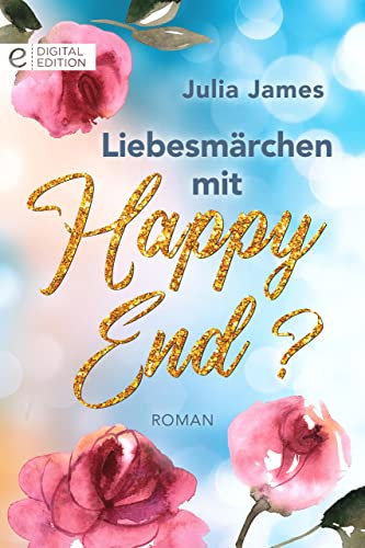 Liebesmärchen mit Happy End? (Digital Edition)