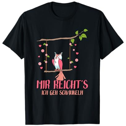 mir reichts ich geh schaukeln T-Shirt