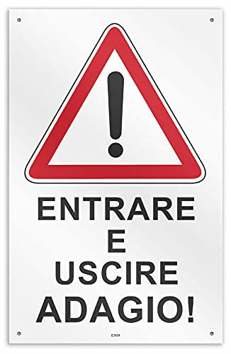 CARTELLO SEGNALETICO - Attenzione: entrare e uscire adagio - Con Adesivo in Vinile e Pannello in Forex (Adesivo)