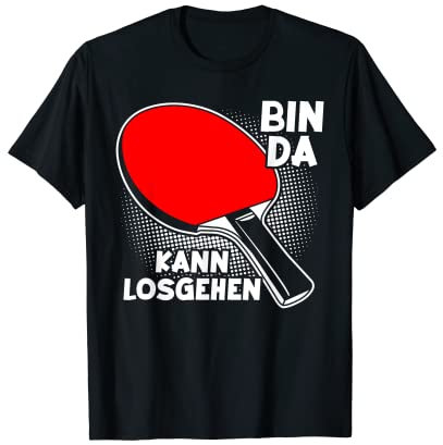 Lustige Tischtennis und Ping Pong Geschenkidee Unisex Erwachsene T-Shirt Schwarz Klein EU Klein Rundhals-Ausschnitt Kurzarm Bin da kann losgehen, Tischtennis, Tischtennisspieler, Tischtennisplatte