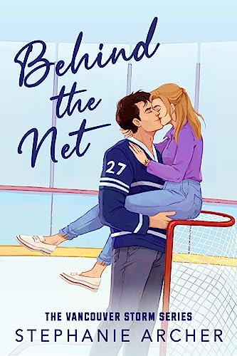 Behind the Net: a grumpy sunshine hockey romance (Vancouver Storm Book 1) (English Edition)
