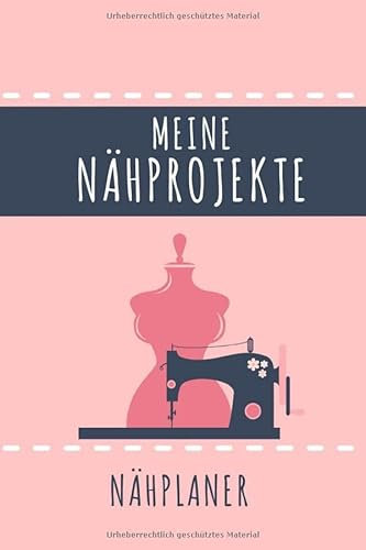 Meine Nähprojekte: Nähplaner für Näherinnen I DIN A5 I 120 Seiten I DIY I Skizzenbuch I Geschenk I Nähideen I Projektbuch I Handarbeit I Bullet Journal Nähen