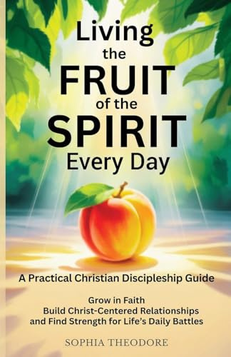 Living the Fruit of the Spirit Every Day