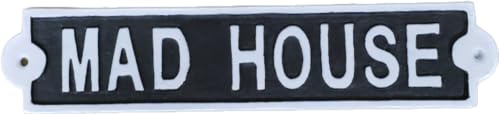 Mad House Cast Iron Sign | Novelty Garden Gate Plaque