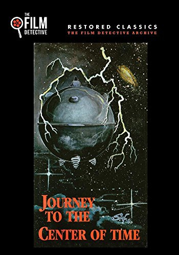 Journey to the Center of Time (The Film Detective Restored Version)