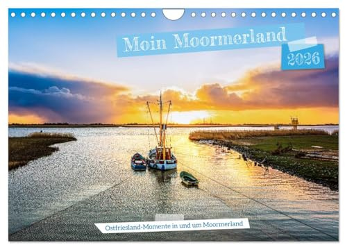 Moin Moormerland (Wandkalender 2026 DIN A4 quer), CALVENDO Monatskalender: Lichtstimmungen vom Emsdeich bis zu den Fehn (CALVENDO Natur)