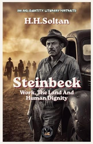 Steinbeck: Work, The Land And Human Dignity (Ink & Identity)