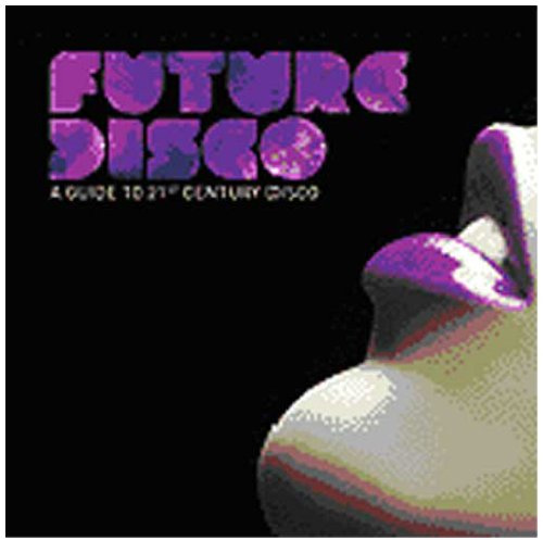 Future Disco-Guide to 21.Century Disco