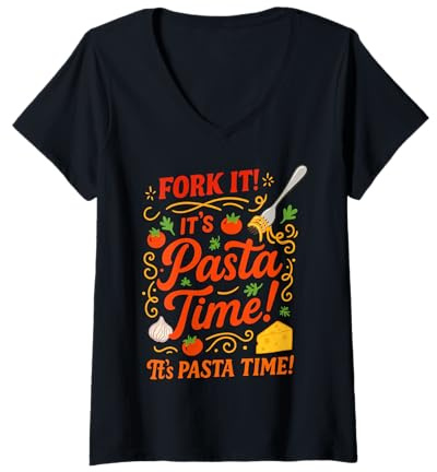 Womens Funny Pasta Quote, Fork It! It’s Pasta Time V-Neck T-Shirt