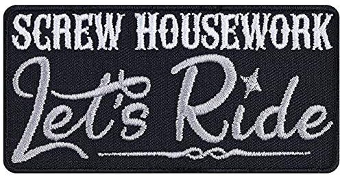 Biker Aufnäher mit Spruch Screw housework, LET'S RIDE Aufbügler/Patch Biker girl Bügelbilder | Geschenk Motorradfahrer Applikation Leder-Jacke/Weste/Jeans/Boots | 90x45mm