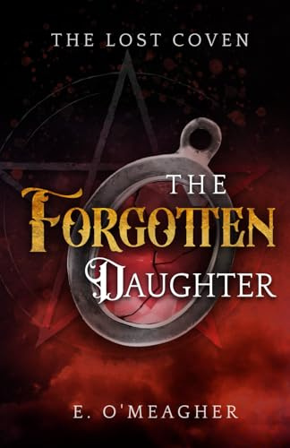 The Forgotten Daughter: The Lost Coven