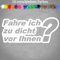 Auffahren Aufkleber Sticker drängeln Abstand Halten 20x9cm lustig Autospruch JDM 10-Weiß