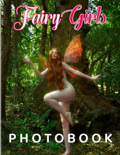 Fairy Girls Photo Book: Photo Album Collection With 40 Sexy And Hot Fairies Images | Gifts For Friends And Homies To Decor And Relax