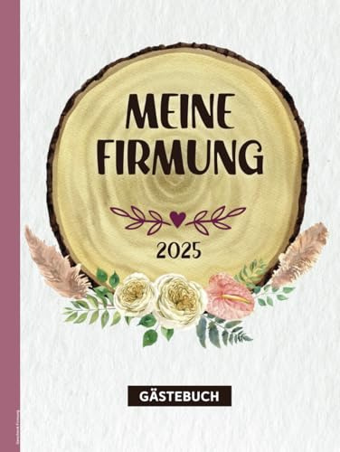 Geschenk Firmung: Gästebuch Firmung Gebunden das Firmungsgeschenk zum Kirchentag für Frauen und Mädchen Erinnerungsalbum von Eltern und Paten Firmungsbuch zum Ausfüllen mit Platz für Glückwünsche