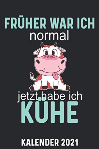 Kalender 2021 A5 Kuh früher normal: 1 Woche 2 Seiten – Terminplaner 2021