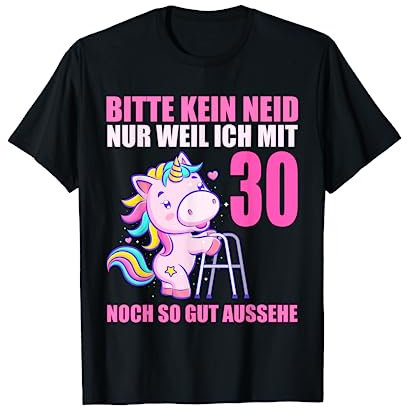 Bitte kein Neid gut aussehe 30 Jahre Einhorn 30. Geburtstag T-Shirt