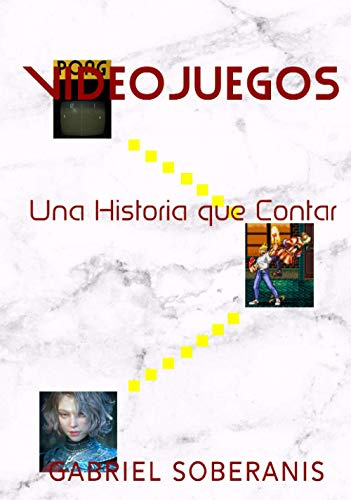 Videojuegos: Una Historia que Contar