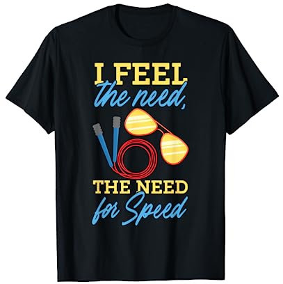 I Feel The Need For Speed Rope Jump Rope T-Shirt