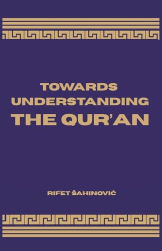 Towards Understanding The Qur'an