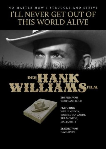 Der Hank Williams Film - I'll never get out of this world alive (OmU)