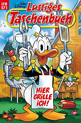 Lustiges Taschenbuch Nr. 571: Hier grille ich!