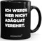 MoonWorks Tasse Spruch Arbeit Sarkasmus schwarzer Humor Kollegen Geschenk Bürotasse Kaffeebecher Lustig Ich werde hier nicht adäquad verehrt schwarz standard