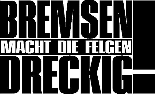 Plott Aufkleber Bremsen macht die Felgen dreckig Sticker Shocker Tuning