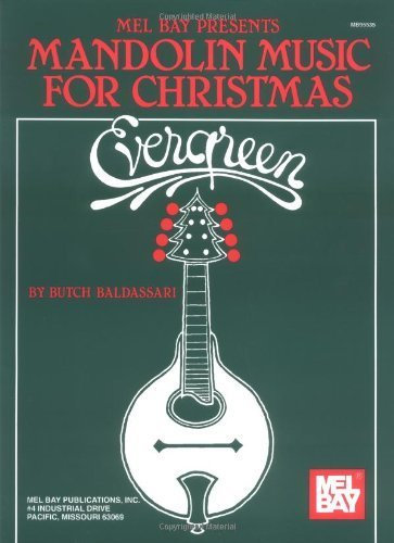 Mel Bay Evergreen: Mandolin Music for Christmas by Baldassari, Butch (1995) Paperback