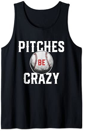 Pitches Be Crazy Baseball Pitcher Humor Home Run Catcher Tank Top