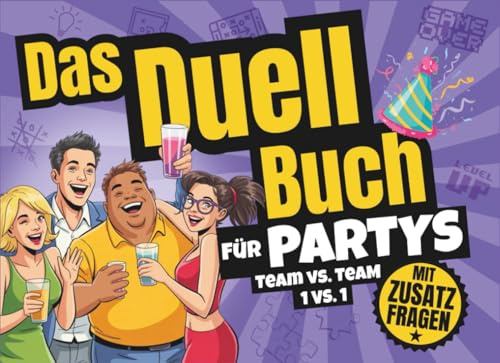 Das Duell Buch für Partys: Ob Trinkspiel oder Partyspiele für Erwachsene für die nächste Hausparty - das ultimative Geschenk für den Party & Spieleabend