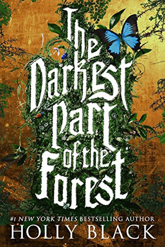 The Darkest Part of the Forest: A lush and enchanting tale, set in the same universe as The Cruel Prince trilogy (English Edition)